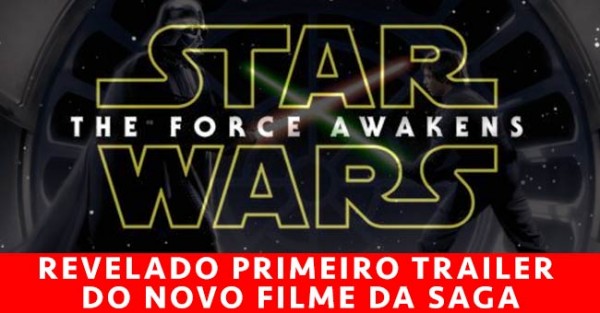 A FORÇA DESPERTA no Trailer do Novo STAR WARS