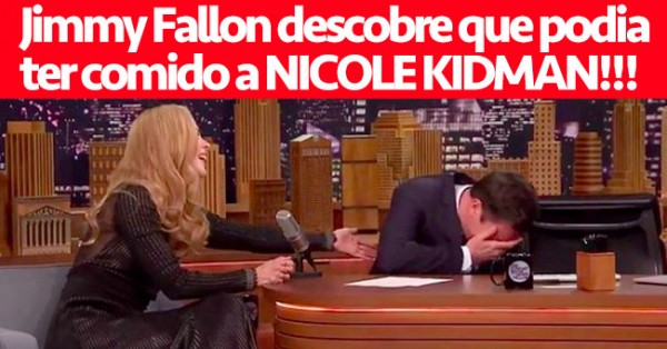 Jimmy Fallon Descobre que Podia ter Comido a Nicole Kidman