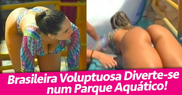 Brasileira Voluptuosa num Parque Aquático