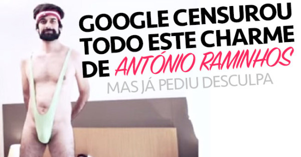 Google Censurou o Cu do António Raminhos.. e Pediu Desculpa