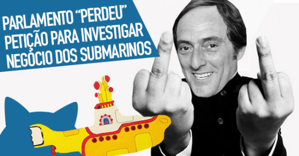 Parlamento “PERDEU” Petição para Investigar Submarinos