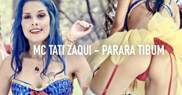 MC Tati Zaqui – Parara Tibum [ WTF?! ]
