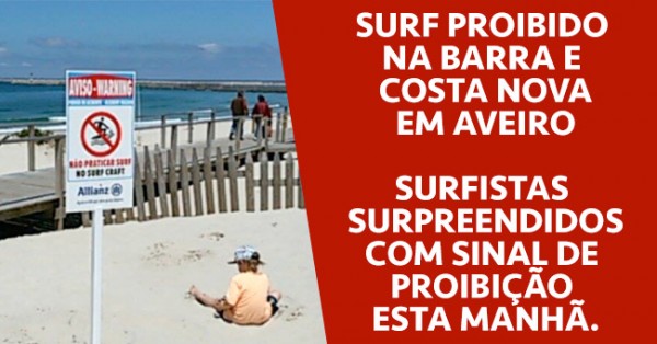 Surf Proibido na Barra e Costa Nova em Aveiro