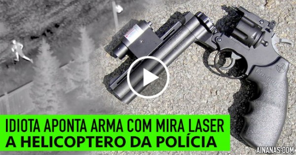 Idiota Aponta Arma com Mira Laser a Helicóptero da Polícia