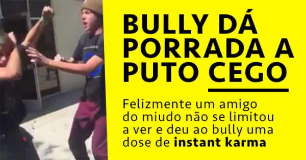 Bully dá Porrada a Cego mas Felizmente Alguém Salva o Dia