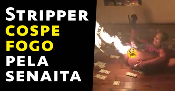 Stripper Cospe Fogo pela Paxaxa