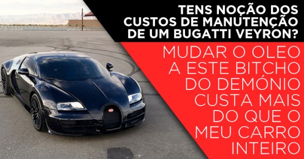 Quanto Custa MANTER um Bugatti Veyron ?