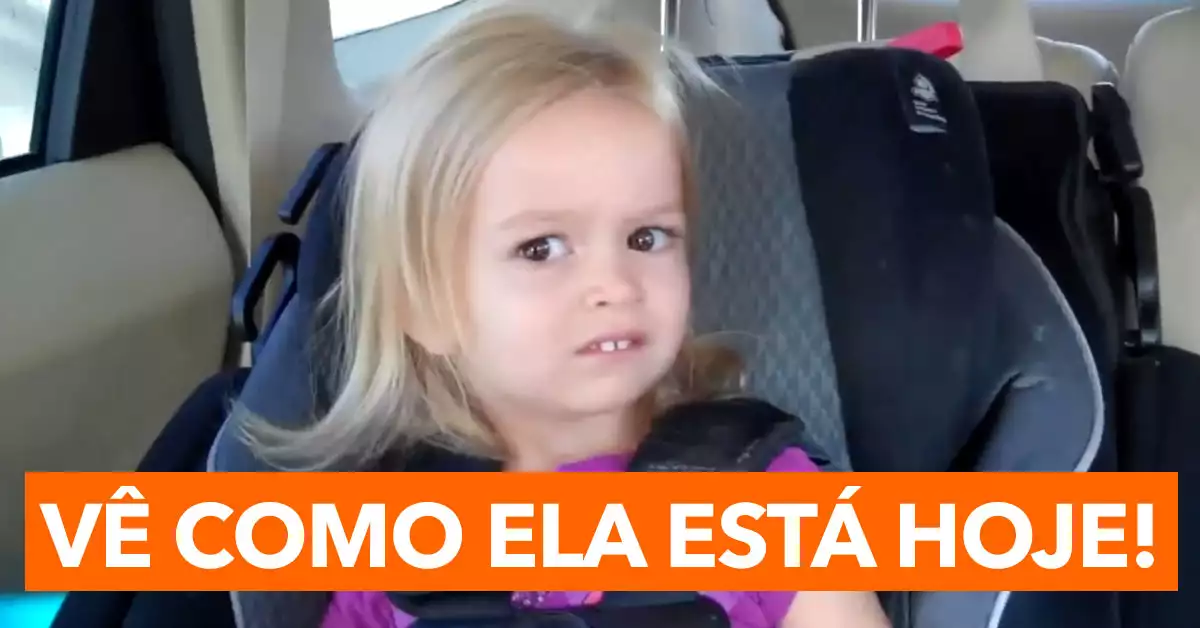 Vê como está hoje a menina deste famoso MEME