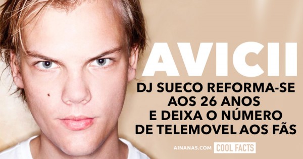 Avicii reforma-se aos 26 anos e dá o número aos fãs