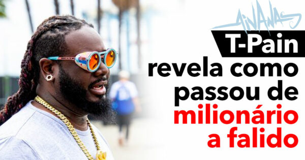 T-PAIN revela como passou de milionário… a FALIDO