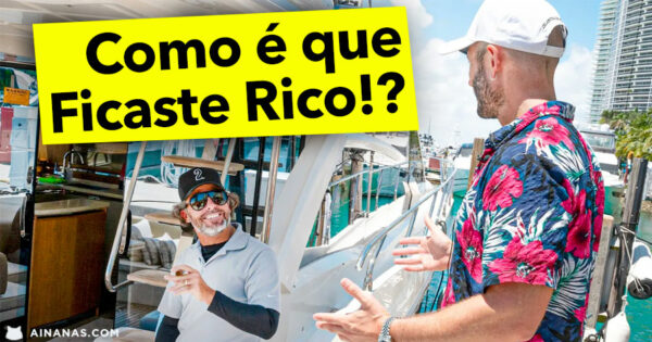 Foram perguntar aos DONOS DE YACHTS como FICARAM RICOS