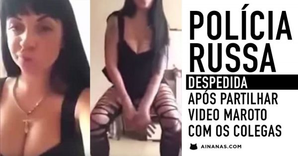 Polícia Russa Despedida Após Divulgar Este VIDEO SEXY