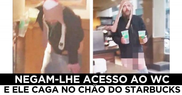 Negam-lhe Acesso ao WC e ele CAGA NO CHÃO do Starbucks