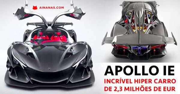 APOLLO IE: incrível hiper carro de 2,3 milhões de Euros