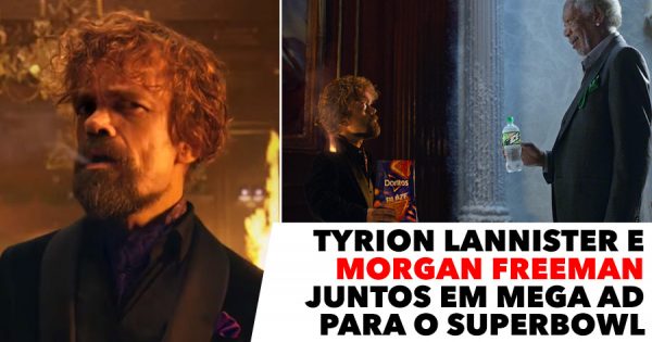 TYRION e MORGAN FREEMAN juntos em mega produção para Superbowl