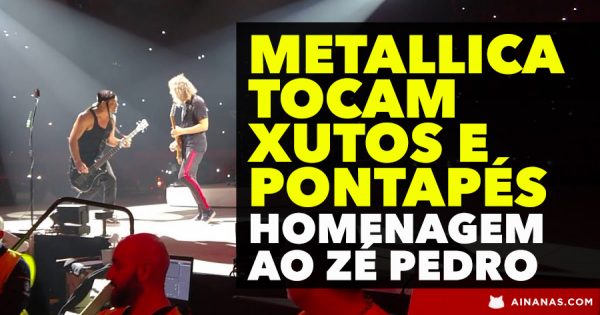 LINDO: Metallica tocam XUTOS E PONTAPÉS em Homenagem ao Zé Pedro