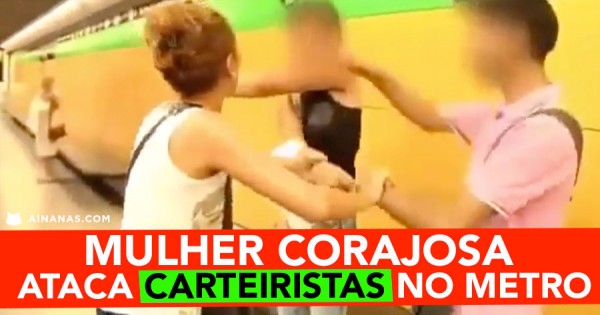 Mulher Corajosa ATACA CARTEIRISTAS no Metro
