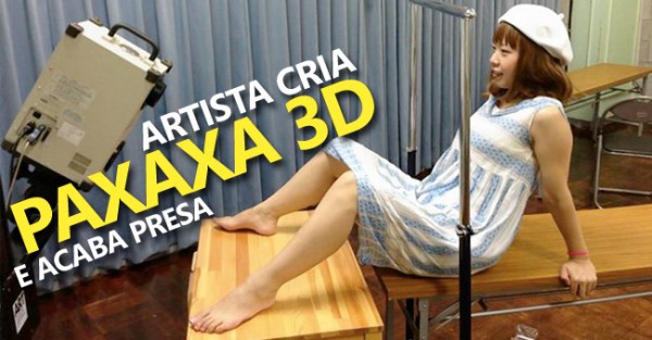 PAXAXA 3D Leva Artista Japonesa à Prisão