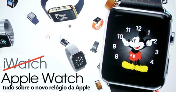 APPLE WATCH: Tudo sobre o novo Smartwatch