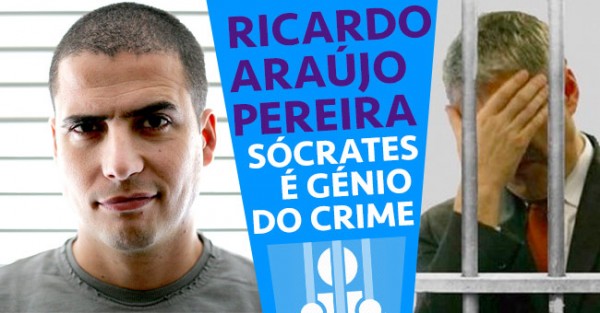 Ricardo Araújo Pereira: Sócrates é um Génio do Crime