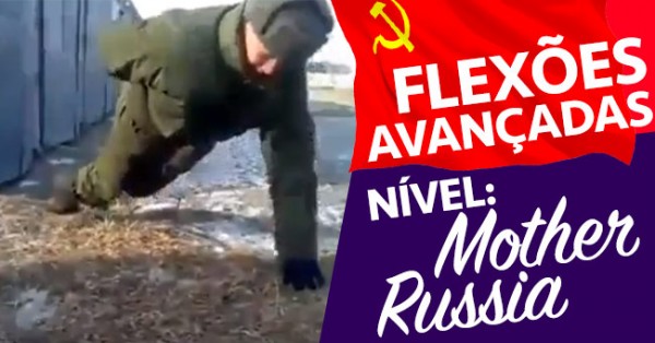 Flexões: RUSSIAN STYLE