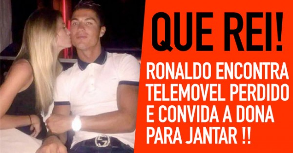 Cristiano Ronaldo encontra telemóvel e convida dona para jantar