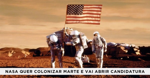 MARTE: NASA quer Avançar com Colonização e Procura Candidatos