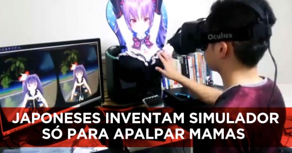 Japoneses Inventam Simulador Só Para APALPAR MAMAS