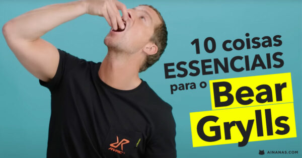 10 coisas IMPRESCINDÍVEIS para BEAR GRYLLS