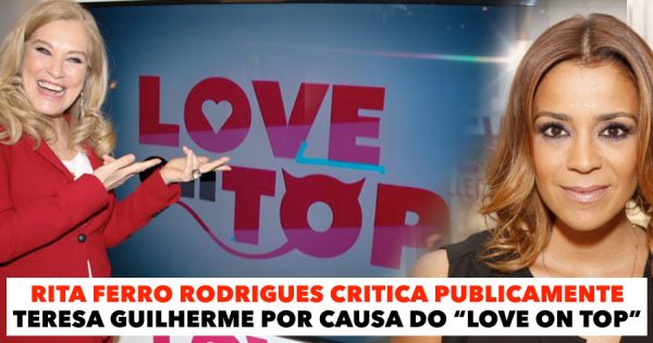 LOVE ON TOP leva Rita Ferro Rodrigues a Lançar Publicamente Críticas a Teresa Guilherme