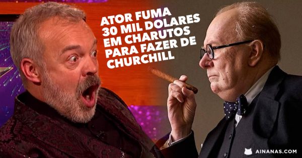Ator fuma 30 MIL DOLARES em Charutos para fazer de Churchill
