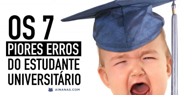 Os 7 PIORES ERROS do Estudante Universitário
