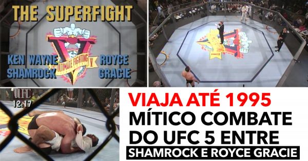 Viaja até 1995 ao UFC 5 – Ken Shamrock lutava contra Royce Gracie