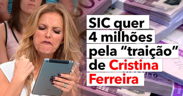 SIC quer 4 MILHÕES pela “traição” de Cristina Ferreira