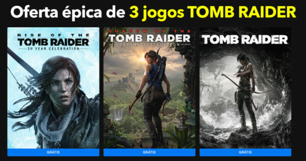 OFERTA ÉPICA: 3 jogos da Saga Tomb Raider