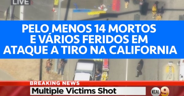 Pelos Menos 14 Mortos em Ataque a Tiro na California