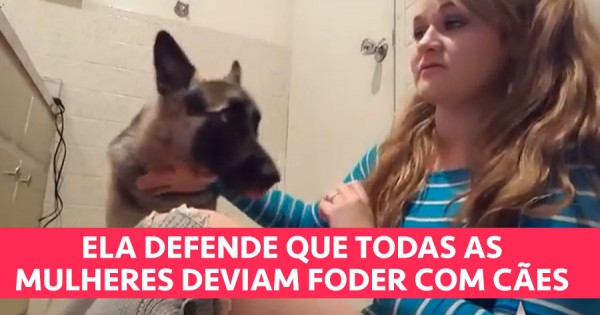 WTF? Gaja Explica Porque Mulheres DEVEM FODER COM CÃES