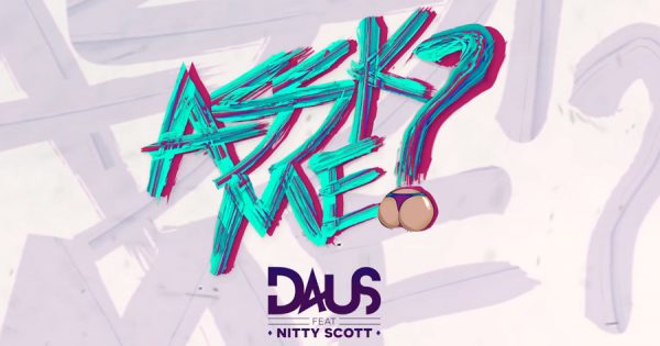 DAUS – Assk Me (Feat. Nitty Scott)