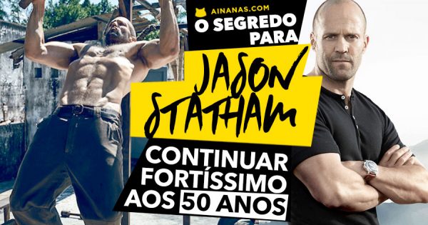 JASON STATHAM revela como continua uma MÁQUINA aos 50 anos
