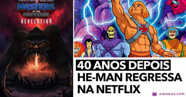 40 ANOS DEPOIS He-Man regressa na Netflix