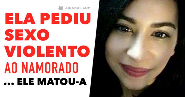 Namorada Pede SEXO VIOLENTO.. Ele mata-a