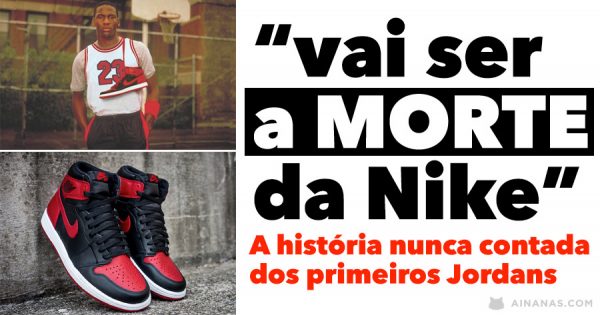 Vai ser A MORTE da Nike: A história nunca contada dos Jordans