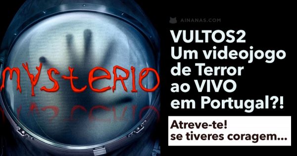 VULTOS2 – Um videojogo de Terror ao VIVO em Portugal?!