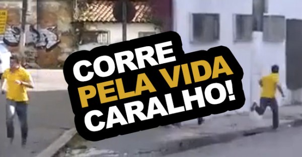 CORRE PELA VIDA CARALHO!!! CORREEEE!!!!