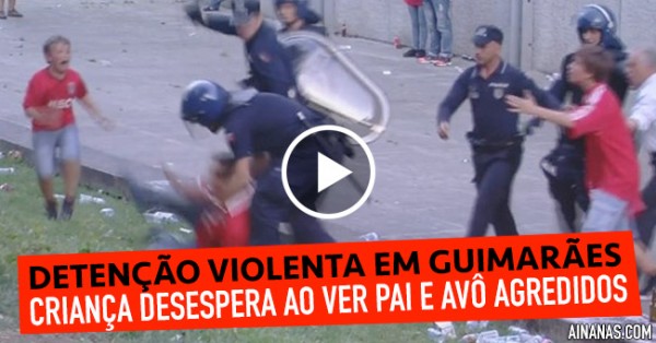 Detenção Violenta em Guimarães Junto a Crianças
