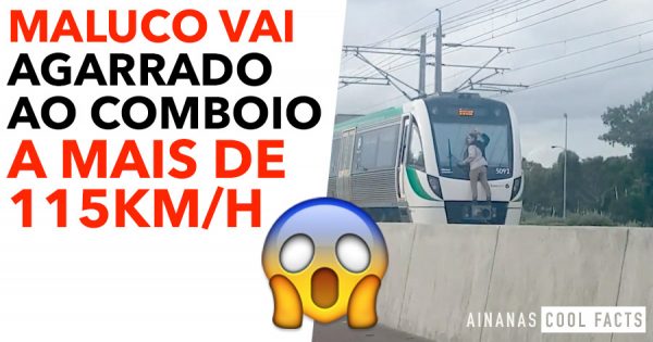 Maluco vai agarrado ao comboio a 115km/h