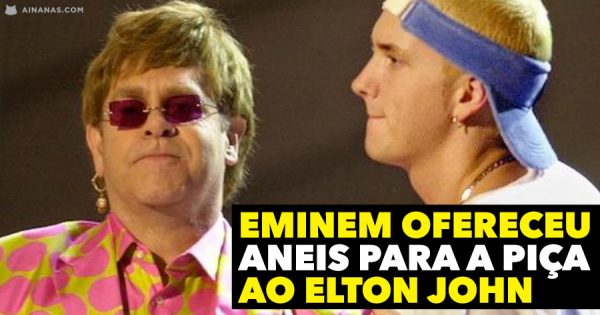 EMINEM ofereceu ANEL PARA A PIÇA ao Elton John