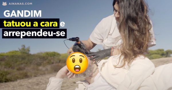 GANDIM tatuou a cara! ( e arrependeu-se )