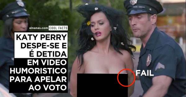 Katy Perry DESPE-SE e é DETIDA em video humorístico de apelo ao voto