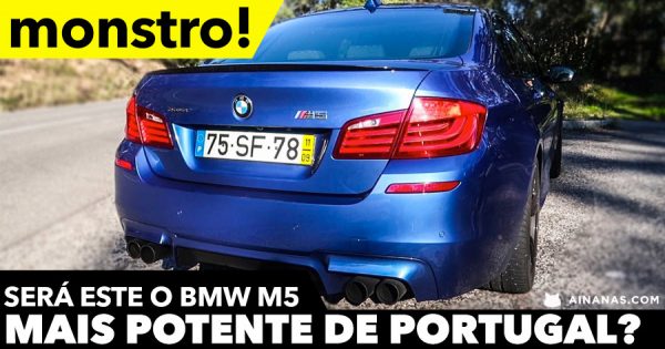 Será este o BMW M5 Mais potente em Portugal ?